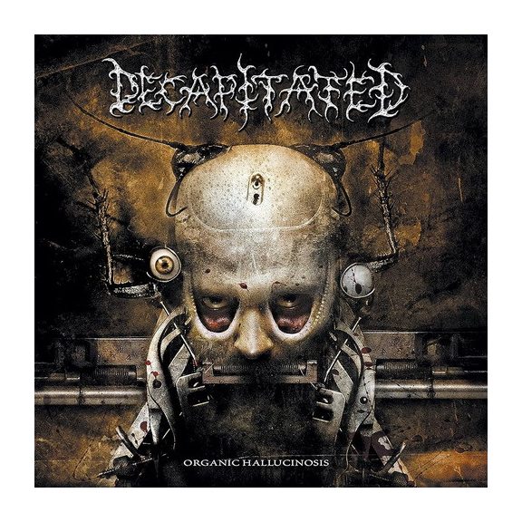 DECAPITATED: Organic Hallucinosis (CD) DECAPITATED: Organic Hallucinosis (CD)
