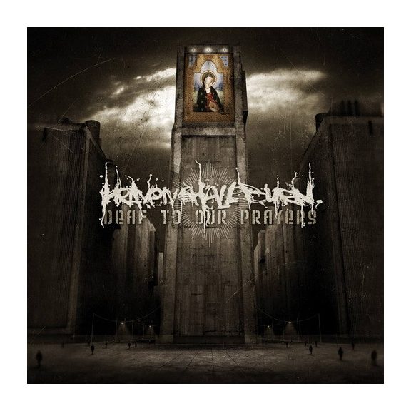 HEAVEN SHALL BURN: Deaf To Our Prayers (CD) HEAVEN SHALL BURN: Deaf To Our Prayers (CD)