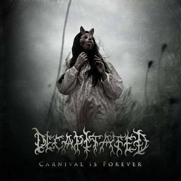 DECAPITATED: Carnival Is Forever (CD)