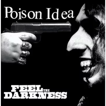POISON IDEA: Feel The Darkness (2CD)
