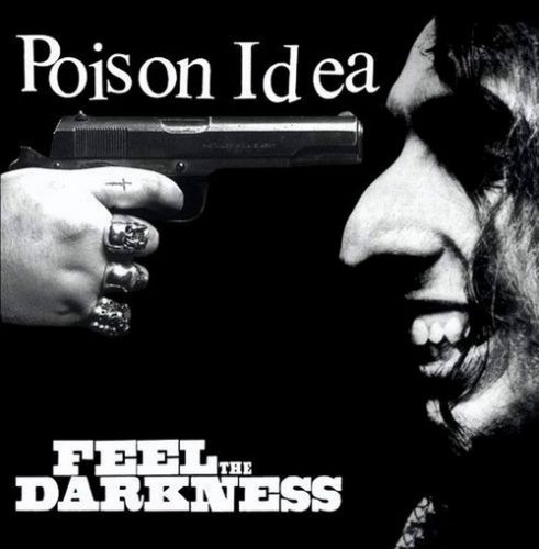POISON IDEA: Feel The Darkness (2CD)