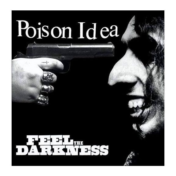 POISON IDEA: Feel The Darkness (2CD) POISON IDEA: Feel The Darkness (2CD)