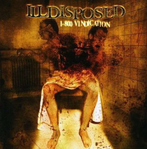 ILLDISPOSED: 1-800 Vindication (CD)