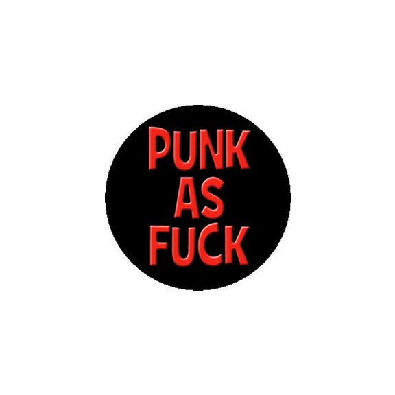 PUNK AS FUCK(jelvény, 2,5 cm) PUNK AS FUCK(jelvény, 2,5 cm)