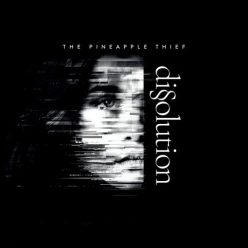PINEAPPLE THIEF: Dissolution (CD)