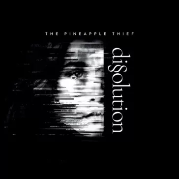 PINEAPPLE THIEF: Dissolution (CD)