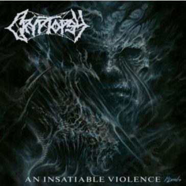 CRYPTOPSY: An Insatiable Violence (CD)