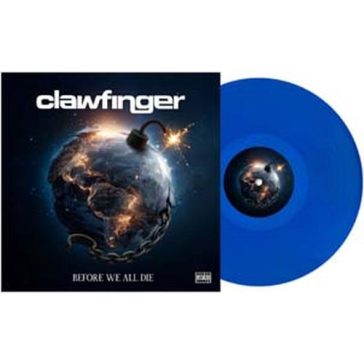 CLAWFINGER: Before We All Die (LP, blue)
