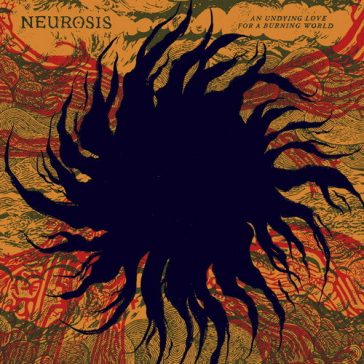 NEUROSIS: An Undying Love For A Burning World (CD)