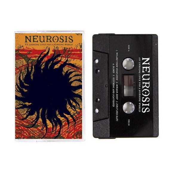 NEUROSIS: An Undying Love For A Burning World (MC, műsoros kazetta) NEUROSIS: An Undying Love For A Burning World (MC, műsoros kazetta)