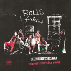ROLLS FRAKCIÓ: Koncert 1982.09.12 (CD+16 oldalas booklet)