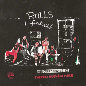 ROLLS FRAKCIÓ: Koncert 1982.09.12 (CD+16 oldalas booklet)