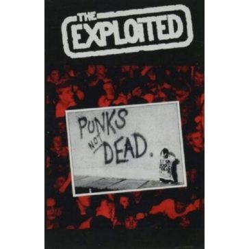 EXPLOITED: Punks Not Dead (MC, műsoros kazetta)