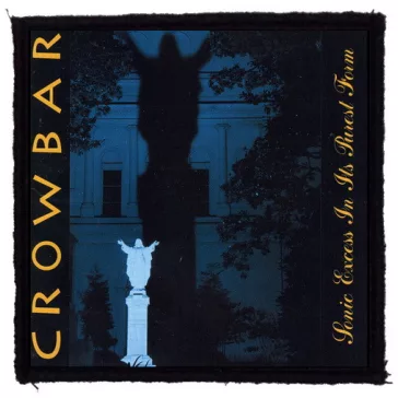   CROWBAR: Sonic Excess In Its Purest Form (9,5 cm x 9,5 cm) (felvarró)