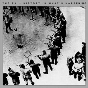 EX, THE: History Is What's Happening (CD)