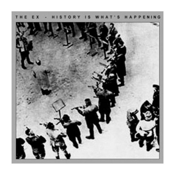 EX, THE: History Is What's Happening (CD) EX, THE: History Is What's Happening (CD)