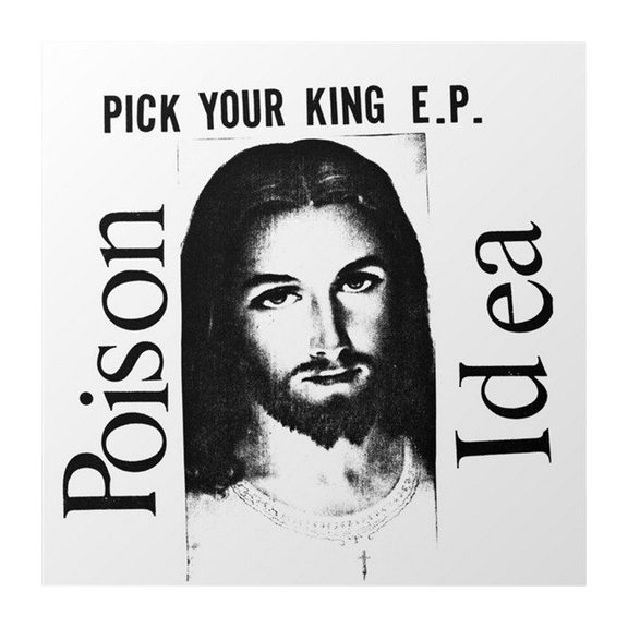 POISON IDEA: Pick Your King (CD) POISON IDEA: Pick Your King (CD)