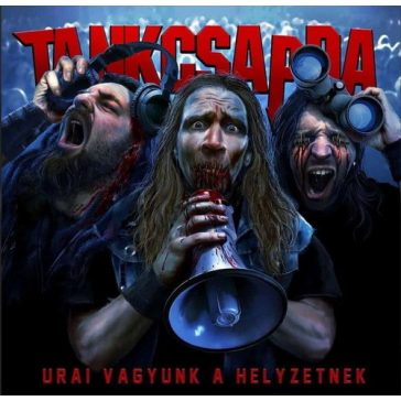 TANKCSAPDA: Urai vagyunk a helyzetnek (CD)