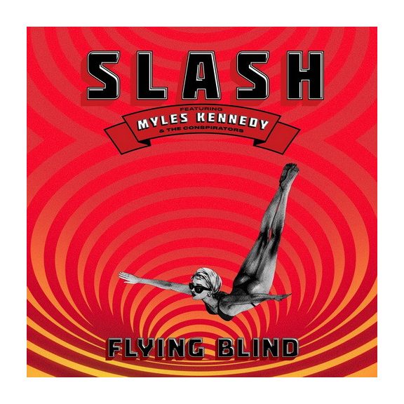 SLASH FEAT. MYLES KENNEDY & THE CONSPIRATORS: Flying Blind CD) SLASH FEAT. MYLES KENNEDY & THE CONSPIRATORS: Flying Blind CD)